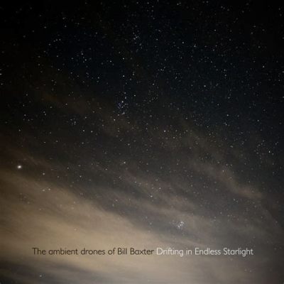  Stars Endlessly Drifting Ambient Drone 음악의 절대적인 고요를 경험하다